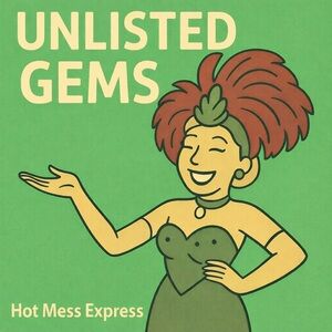 Unlisted Gems - Hot Mess Express 🚂